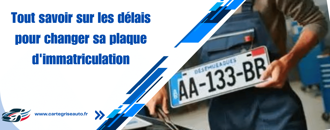 tout connaitre sur les étapes pour changer son immatriculation auto